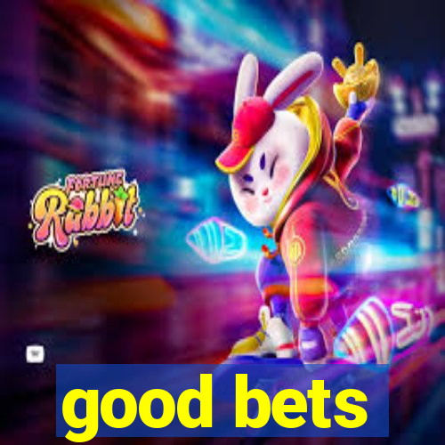 good bets